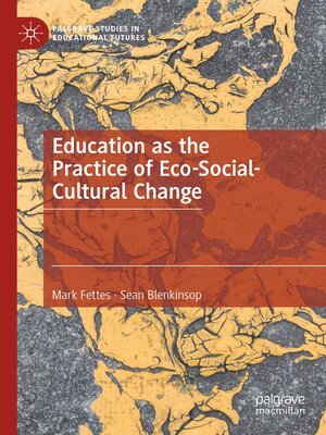 cover image of Education as the Practice of Eco-Social-Cultural Change